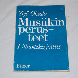 Yrjö Oksala Musiikin perusteet I Nuottikirjoitus